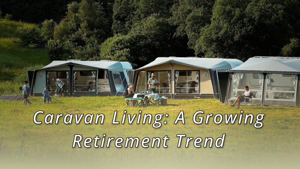 Caravan Living is emerging as a notable trend in retirement living choices, particularly among individuals seeking greater flexibility and reduced property-related responsibilities.