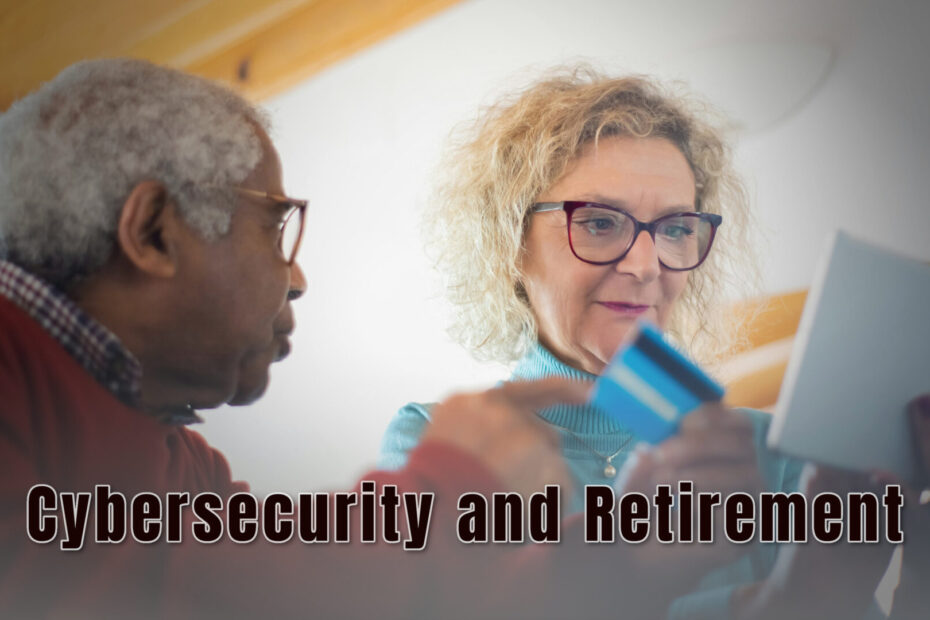 Cybersecurity for Retirement Living: Protecting Your Peace, Privacy, and Future 1 Common Cybersecurity Risks and Practical Responses